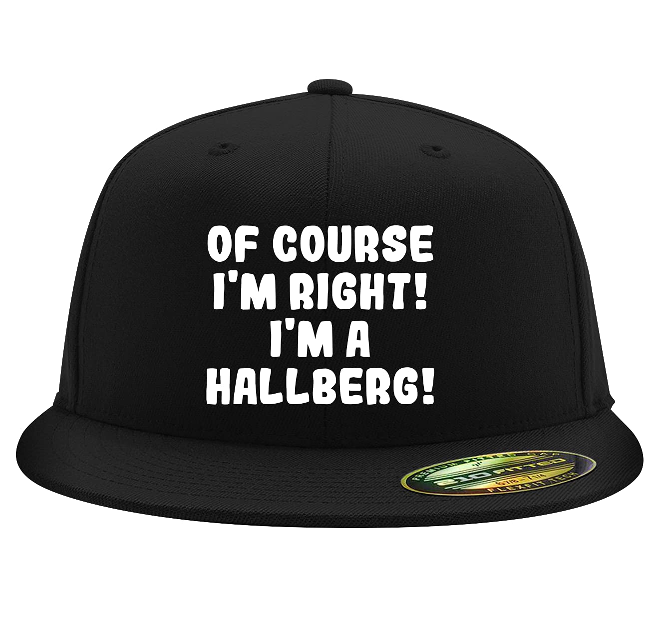 Flexfit 6210 Structured Flat Bill Fitted Hat - Premium Baseball Cap for Men & Women | OF COURSE I'M RIGHT! I'M A HALLBERG! - Perfect for Sports, Casual Wear & Outdoor Activities