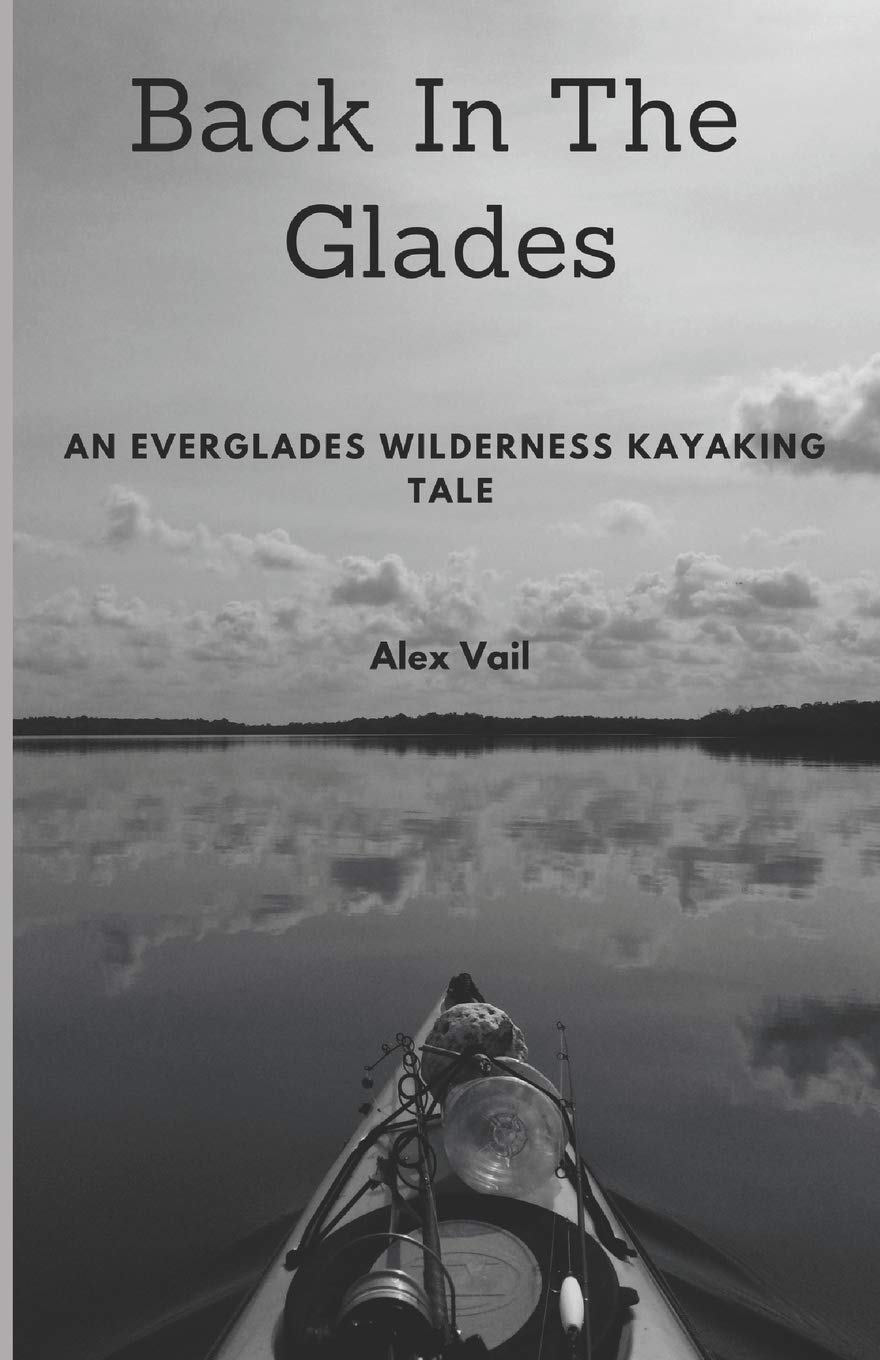 Back In The Glades: An Everglades Wilderness Kayaking Adventure Book - Perfect for Outdoor Enthusiasts & Nature Lovers