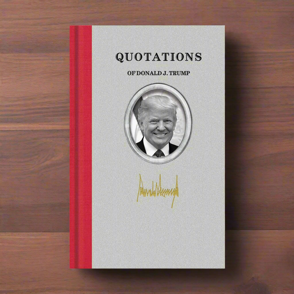 Donald Trump Quotes Book - Inspirational & Motivational Sayings for Leadership & Success | Perfect for Gifts, Speeches & Political Enthusiasts