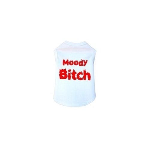 Funny Moody Bitch Dog Shirt for Sassy Pets - Perfect for Pet Lovers & Dog Birthday Parties