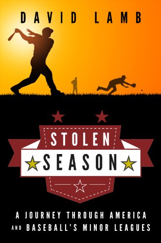 Stolen Season: A Journey Through America and Minor League Baseball - Perfect for Baseball Fans & Travel Enthusiasts