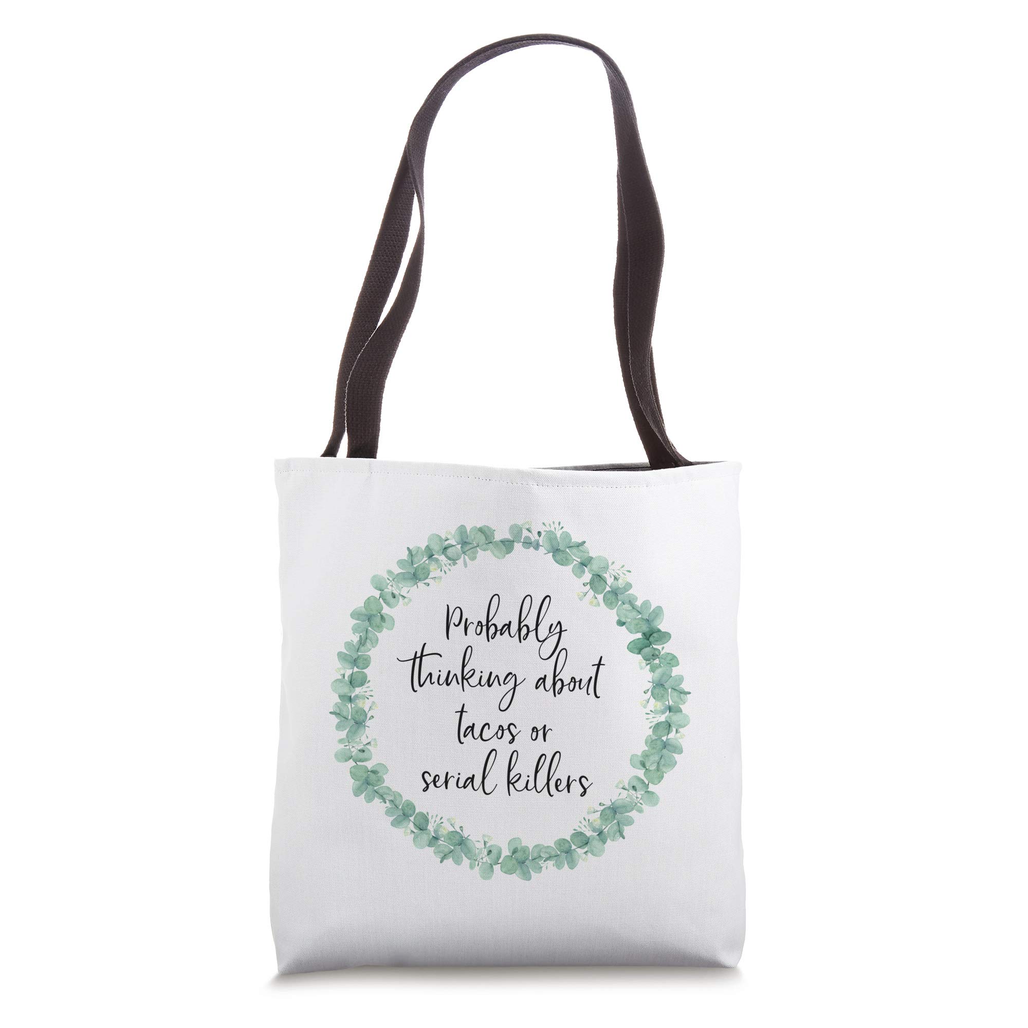 Probably Thinking About Tacos Or Serial Killers True Crime Tote Bag - Funny Novelty Gift for True Crime Fans & Taco Lovers - Perfect for Grocery Shopping, Bookstore Trips & Crime Conventions