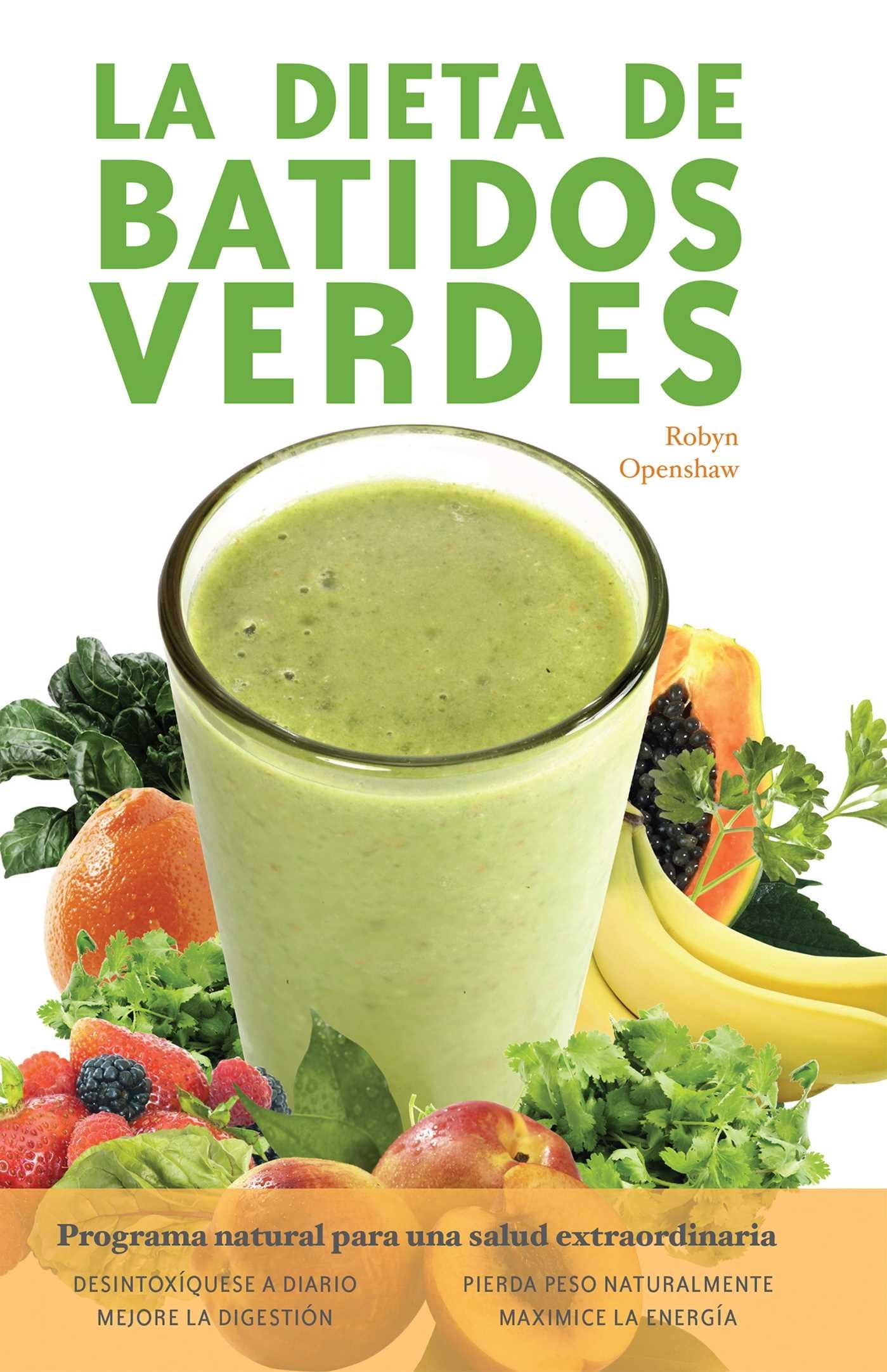 Green Smoothie Diet: The Ultimate Program for Extraordinary Natural Health - Boost Energy & Detox with Delicious Recipes for Weight Loss & Wellness