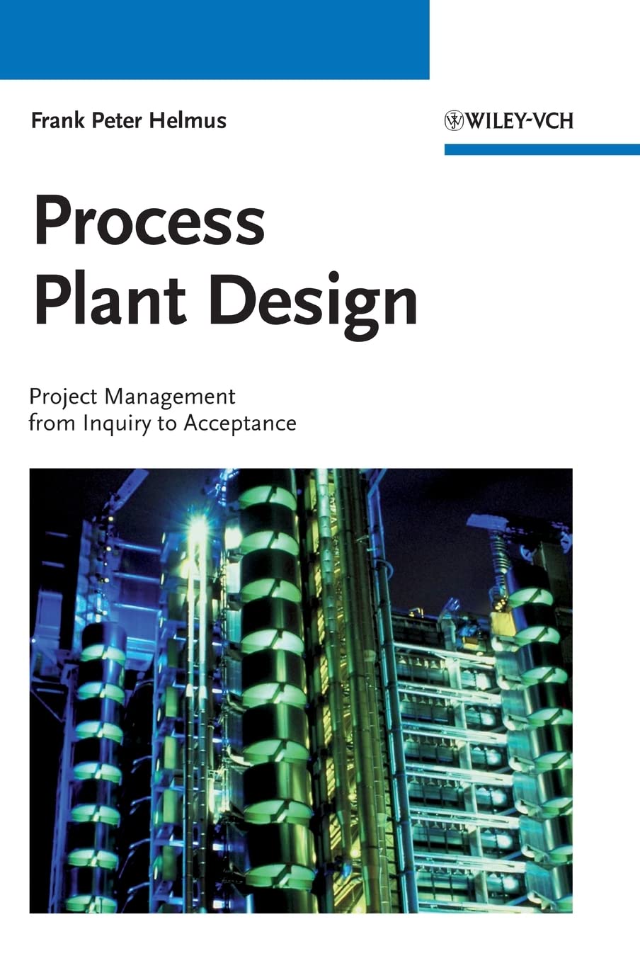 Process Plant Design: Complete Project Management Guide from Inquiry to Acceptance | Industrial Engineering & Construction Projects