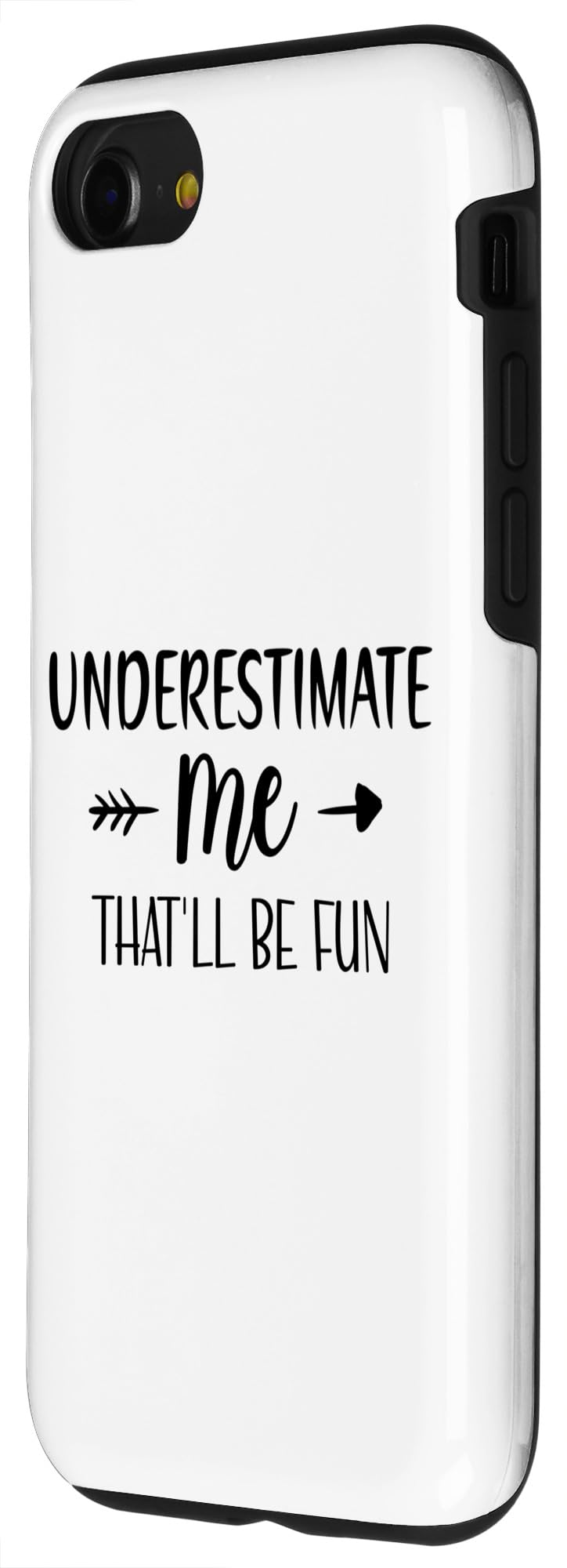 Funny iPhone SE (2020)/7/8 Phone Case with 'Underestimate Me That'll Be Fun' Saying - Perfect Gift for Moms, Women & Humor Lovers (Home, Office, Daily Use)