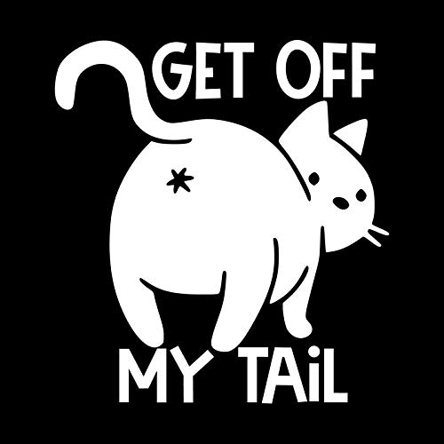 Get Off My Tail Vinyl Decal Sticker - 5.5 Inch White Car Sticker for Cars, Trucks, Vans, Walls, Laptops & Cups - Durable Removable Adhesive - Perfect for Personalizing Vehicles, Office & Home Decor - KCD3034