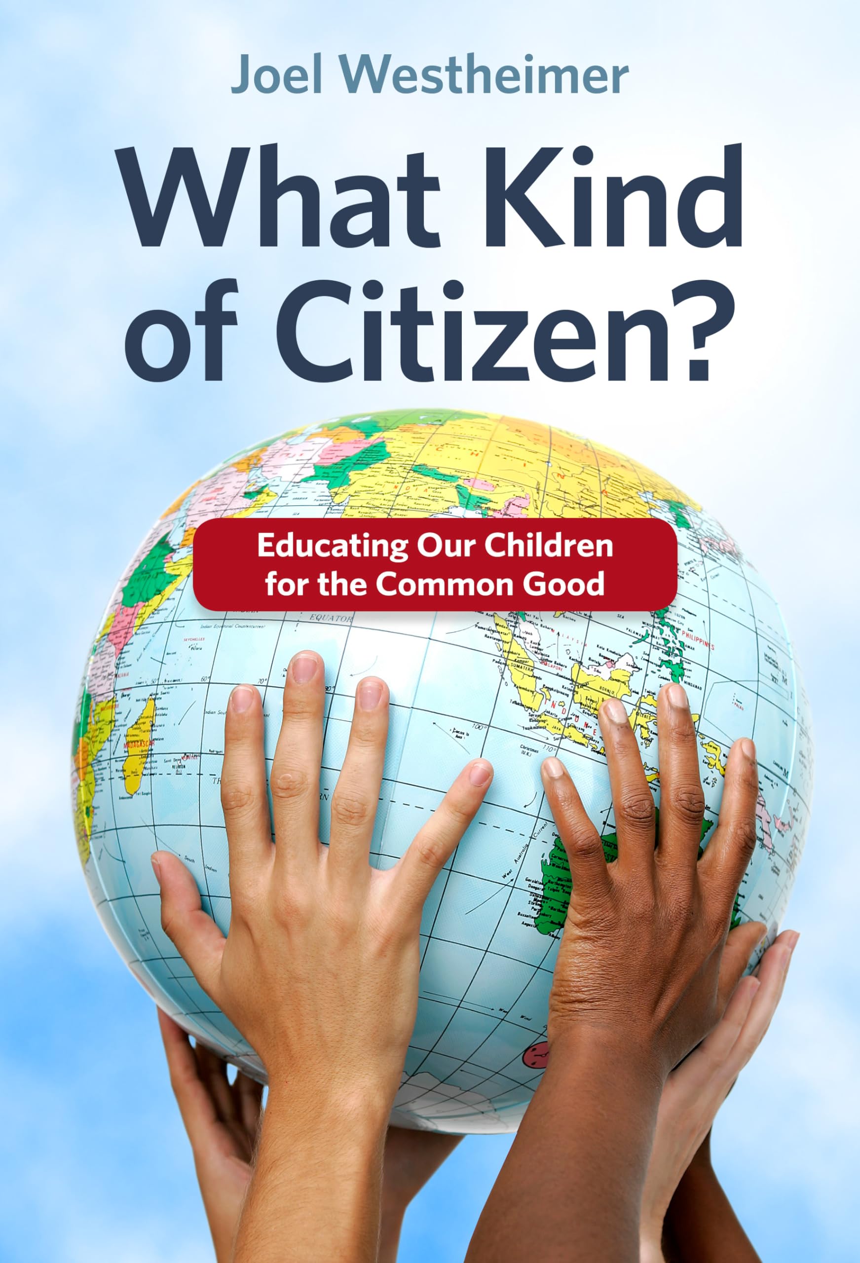 What Kind of Citizen? - Teaching Children About Civic Responsibility for the Common Good | Parenting & Education Resource