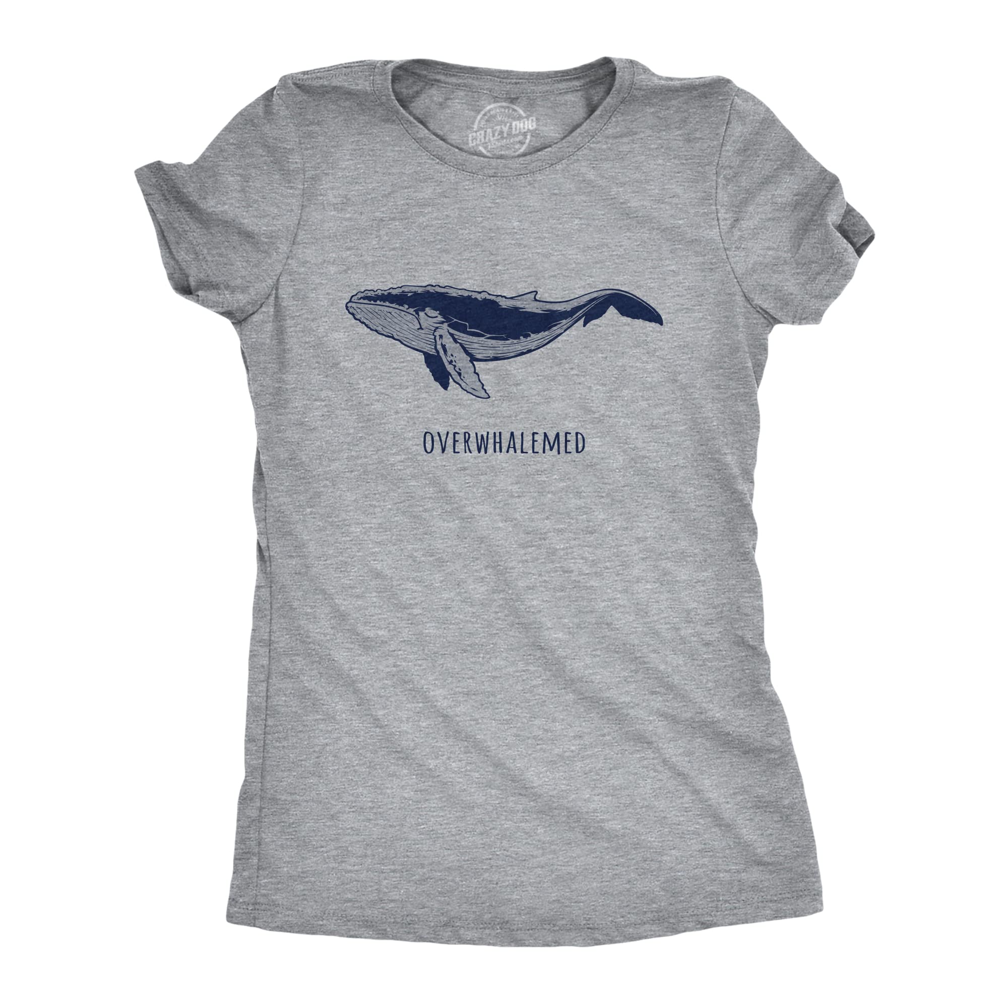 Funny Sarcastic Overwhelmed Whale Graphic T-Shirt for Women | Crazy Dog T-Shirts | Whale Joke Tee for Ladies | Perfect for Casual Wear, Beach Outings & Funny Gift Ideas