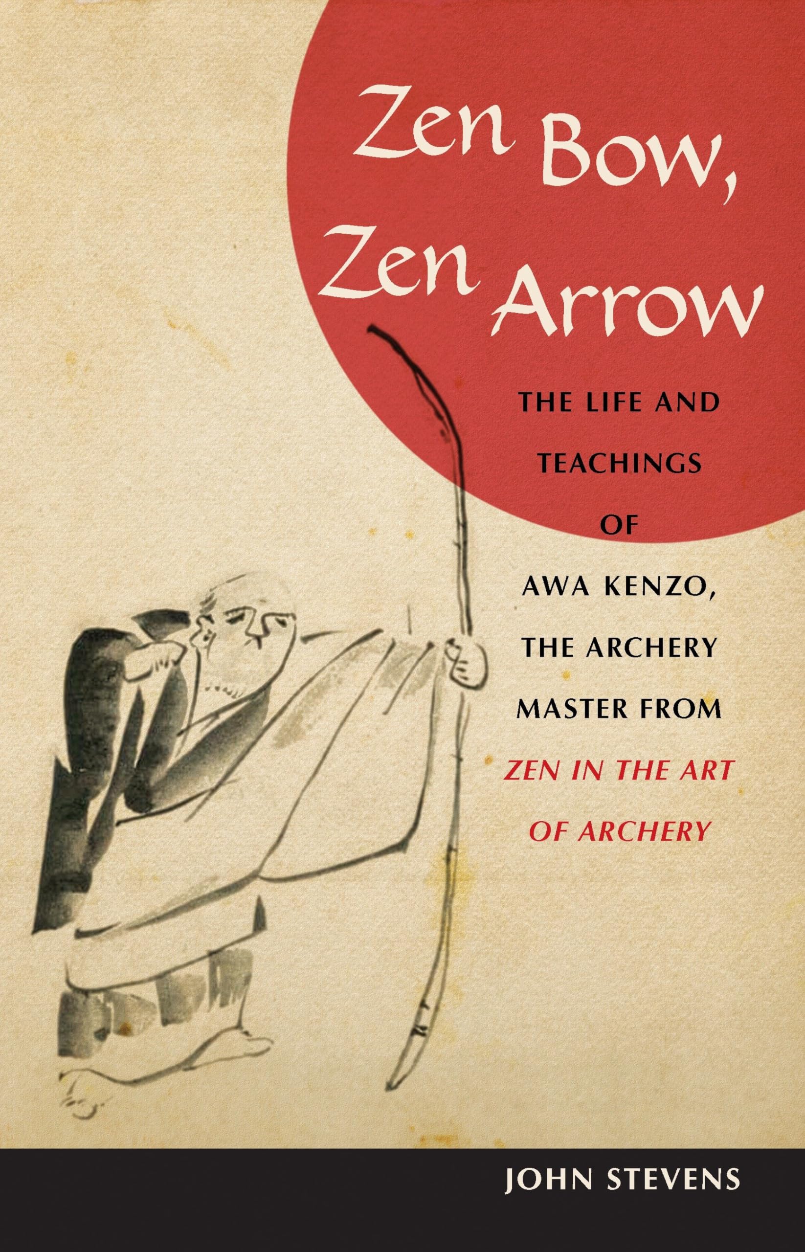 Zen Bow, Zen Arrow: The Life and Teachings of Awa Kenzo - Master Archery Guide for Spiritual Growth & Mindfulness Practice | Perfect for Meditation, Martial Arts Training, and Japanese Culture Enthusiasts