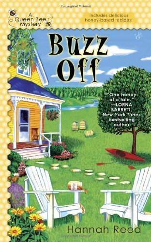 Buzz Off (Queen Bee Mystery) by Hannah Reed – Mass Market Paperback – Cozy Mystery Novel for Bee Lovers & Book Clubs (September 2010)