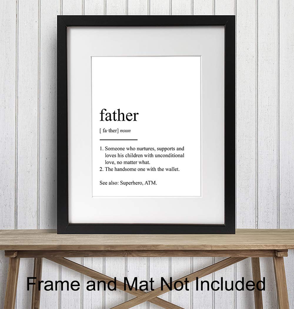 Father Definition Typography Wall Art - Inspirational Home Decor & Sentimental Gift for Dad, Men on Father's Day - Unique Funny Poster Print (8x10 Unframed) - Perfect for Living Room, Office & Man Cave Decor