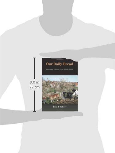 Our Daily Bread: German Village Life 1500-1850 - Historical Book on Rural German Culture & Traditions | Perfect for History Buffs, Genealogy Research & Cultural Studies