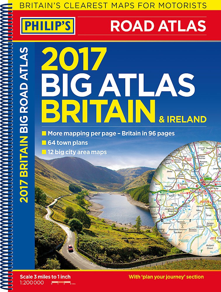 Philip's Big Road Atlas Britain and Ireland 2017 - Latest Edition | Detailed UK & Ireland Maps | Perfect for Road Trips, Travel Planning & Navigation
