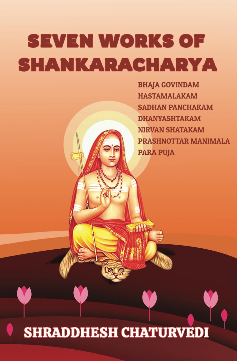 Seven Works of Shankaracharya - Ancient Hindu Philosophical Texts for Spiritual Enlightenment & Yoga Meditation Practice