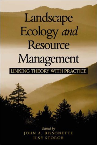Landscape Ecology and Resource Management: Linking Theory with Practice - Best Practices for Environmental Conservation and Sustainable Development