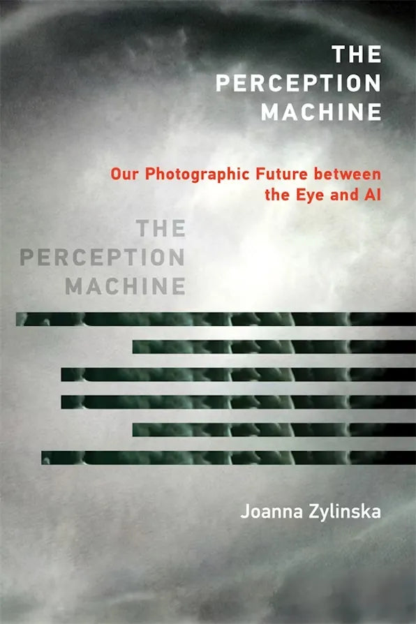The Perception Machine by Joanna Zylinska - AI Art & Philosophy Book - Perfect for Contemporary Art Lovers, Digital Culture Enthusiasts, and Philosophy Students