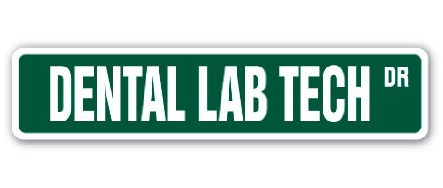 Dental Lab Tech Street Sign for Dentist Office - 24