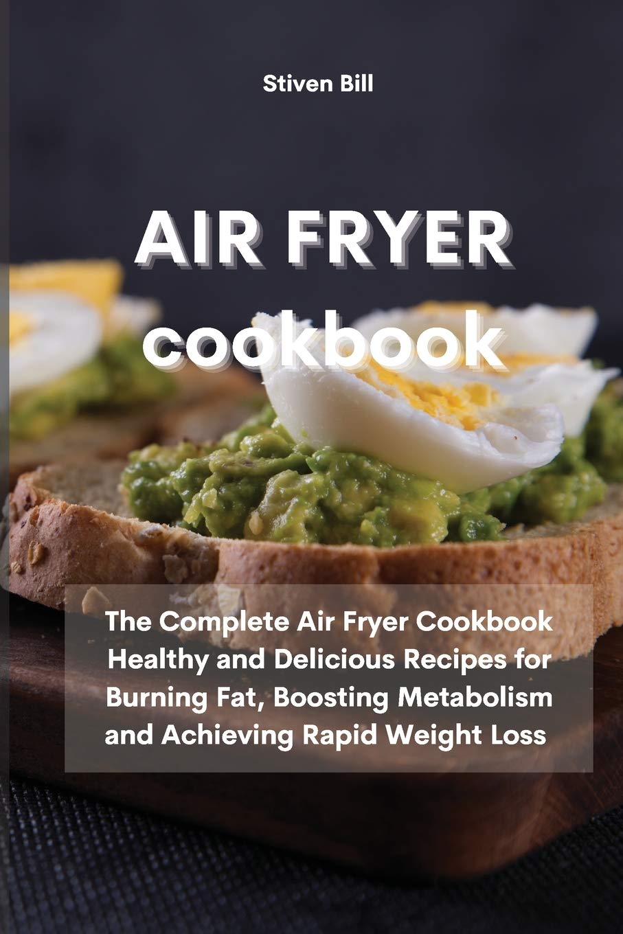 Air Fryer Cookbook: Healthy & Delicious Fat-Burning Recipes for Weight Loss & Metabolism Boost | Quick & Easy Air Fryer Meals for Home Cooking