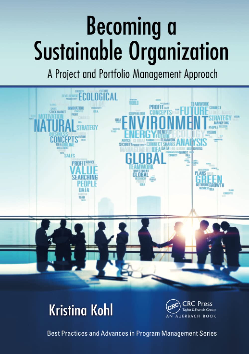 Becoming a Sustainable Organization: Best Practices in Portfolio, Program, and Project Management | Guide for Eco-Friendly Business Transformation & Corporate Sustainability Strategies