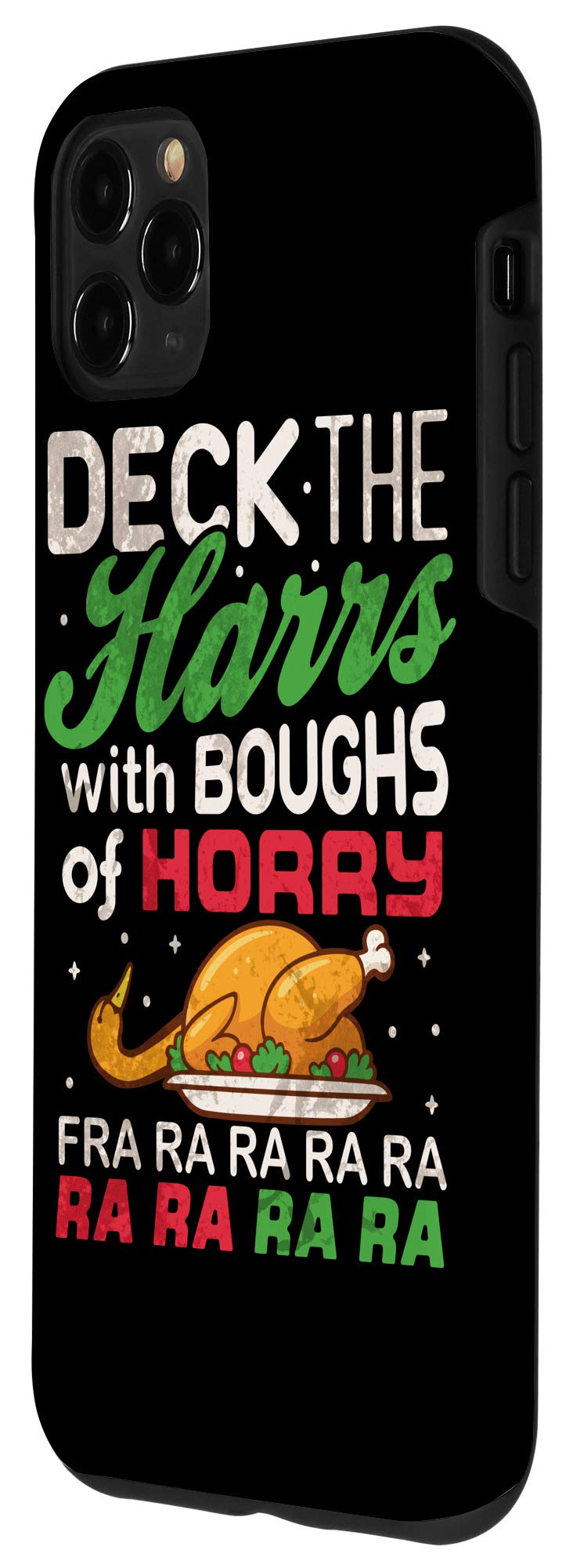 Funny Christmas iPhone 11 Pro Max Case - Deck the Harrs Turkey Dinner Design | Perfect Holiday Gift & Party Accessory for Thanksgiving, Christmas Celebrations