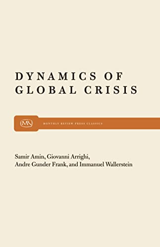 Dynamics of Global Crisis: Monthly Review Press Classic Titles (Book 2) - Essential Reading for Political Science & Economics Students