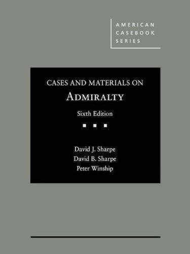 Admiralty Law Casebook: Cases and Materials from the American Casebook Series - Essential for Maritime Law Students and Legal Professionals