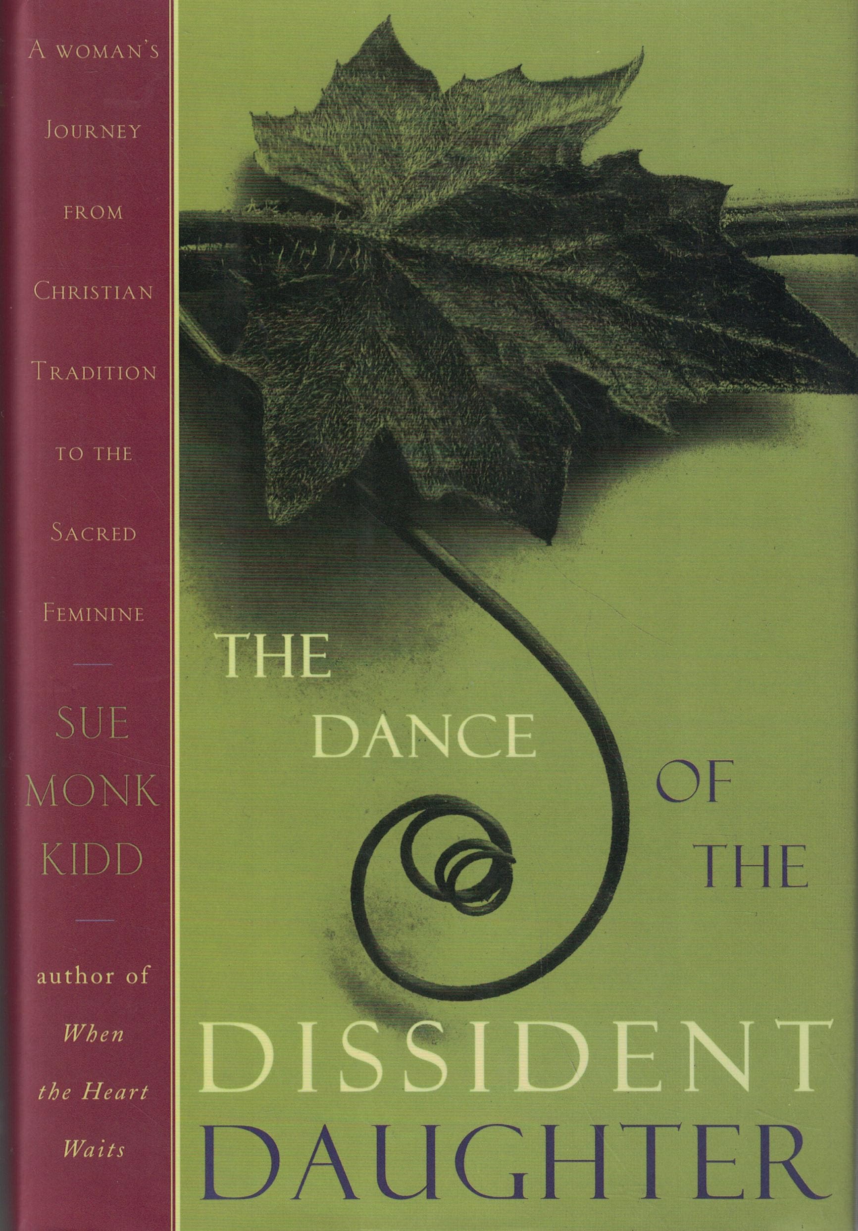The Dance of the Dissident Daughter: A Woman's Journey from Christian Tradition to the Sacred Feminine - Spiritual Transformation Book for Women's Empowerment & Feminist Theology | Perfect for Book Clubs & Personal Growth