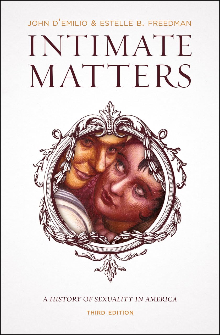 Intimate Matters: A History of Sexuality in America, 3rd Edition - Essential Book for Gender Studies & American History Scholars | Perfect for Academic Research & LGBTQ+ Education