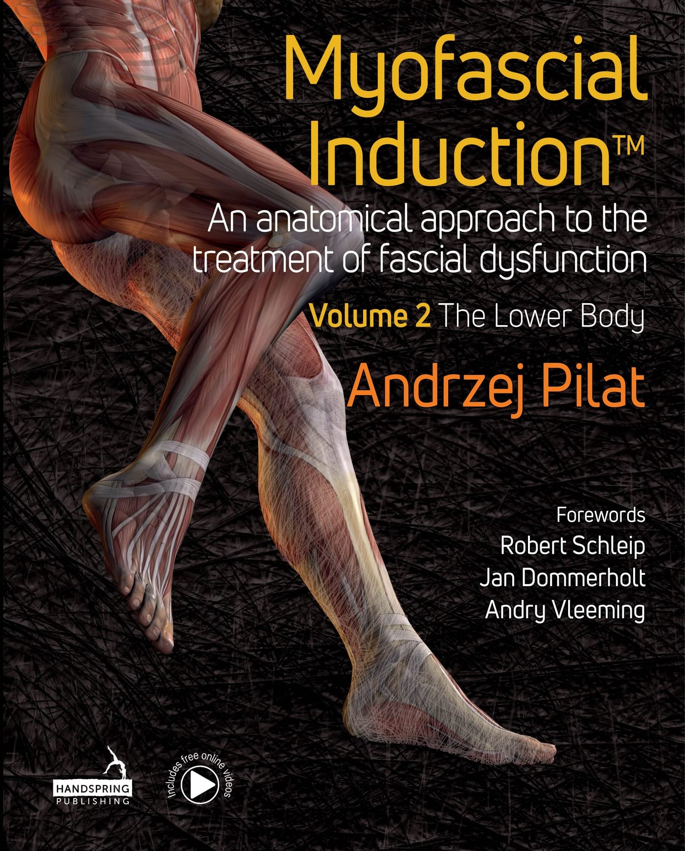 Myofascial Induction™ Vol 2: The Lower Body - Professional Therapy Guide for Pain Relief & Mobility | Perfect for Physical Therapists, Athletes & Home Recovery