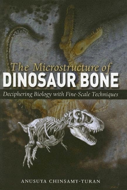 Dinosaur Bone Microstructure Analysis: Fine-Scale Techniques for Deciphering Biology | Paleontology Research & Fossil Study