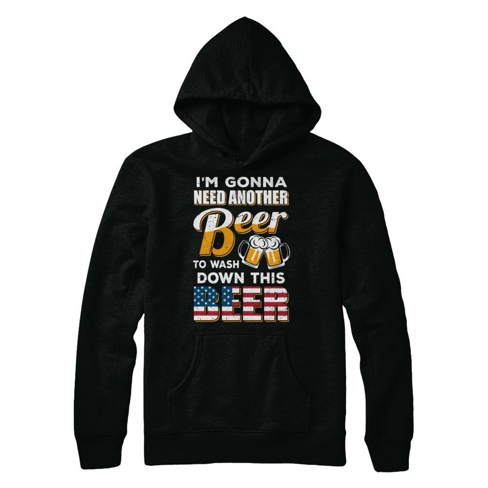 Funny Beer Lover Hoodie - I'm Gonna Need Another Beer to Wash Down This Beer Shirt | Cool Graphic Pullover for Men & Women | Perfect for Pub Nights, Parties & Casual Wear