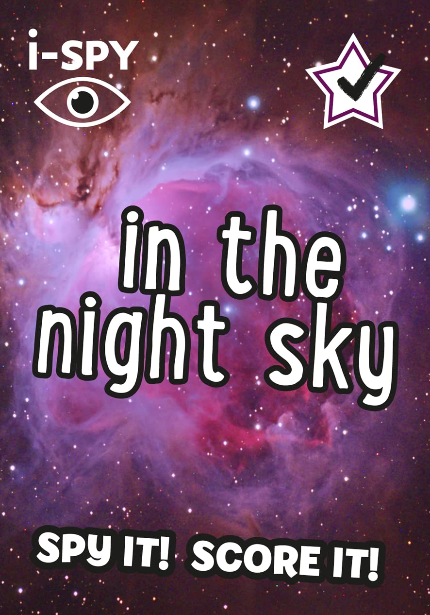 i Spy In The Night Sky - Astronomy Book for Kids | Stargazing Guide & Constellation Finder | Perfect for Camping, Backyard Exploration & Family Bonding