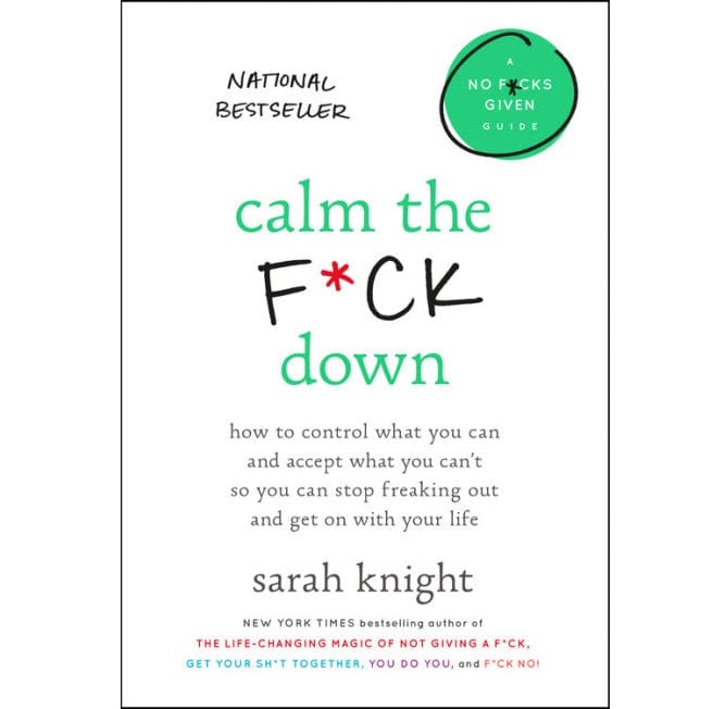 Calm the F*ck Down - Anxiety Relief & Stress Management Guide | Self-Help Book for Mindfulness, Anger Control & Emotional Wellness | Perfect for Daily Stress Relief, Meditation & Mental Health Improvement
