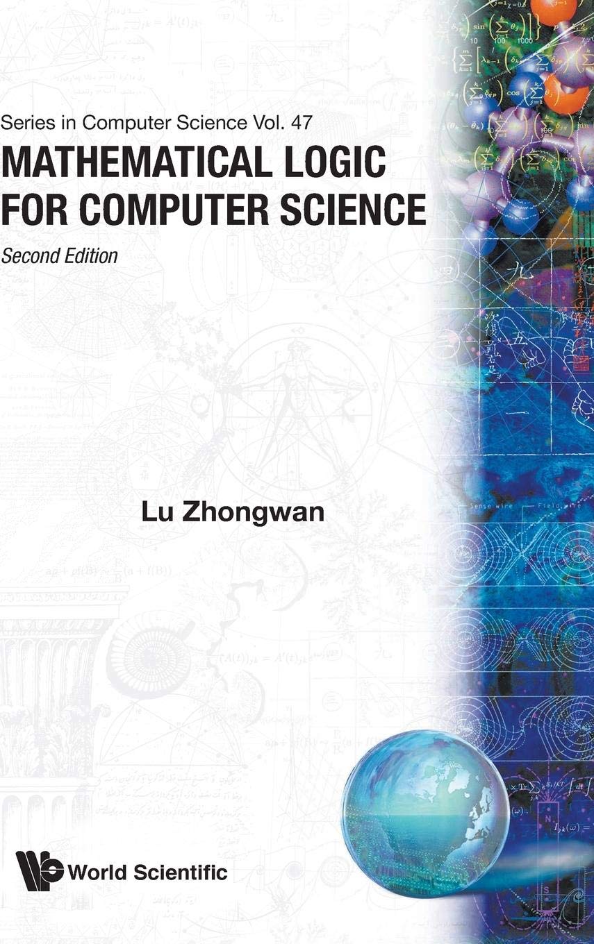 Mathematical Logic for Computer Science 2nd Edition - World Scientific Computer Science Textbook | Essential for Algorithms, AI & Programming Theory
