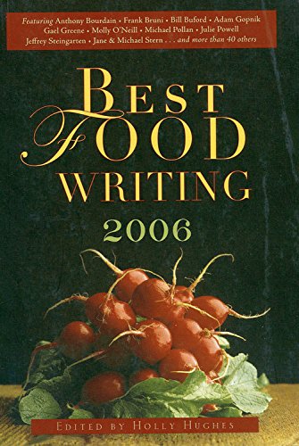 Best Food Writing 2006 - Award-Winning Culinary Essays & Restaurant Reviews | Perfect for Food Lovers, Cookbook Enthusiasts & Aspiring Chefs