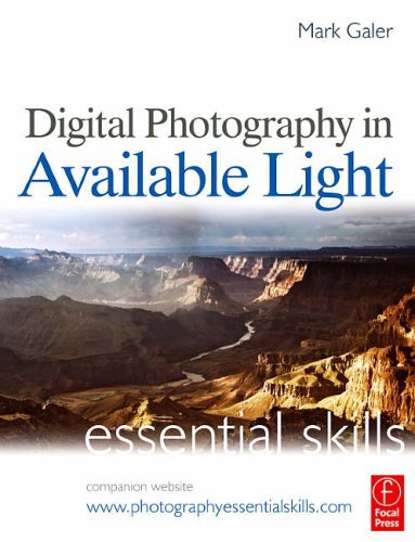 Digital Photography in Available Light: Essential Skills by Mark Galer | Professional Photography Guide for Natural Light Techniques | Perfect for Outdoor, Portrait & Travel Photography