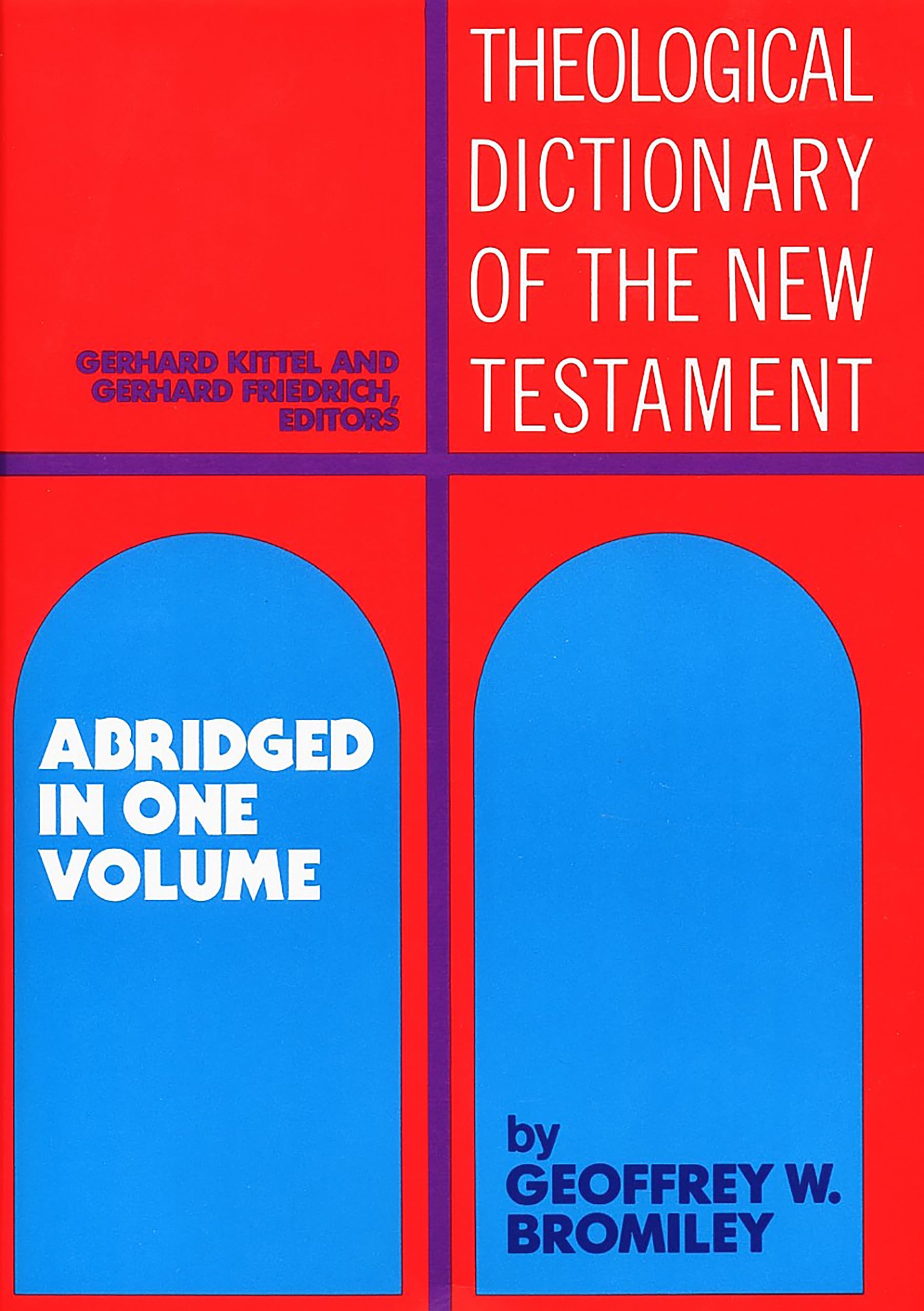 Theological Dictionary of the New Testament: Abridged One-Volume Edition - Essential Biblical Reference for Students, Pastors & Scholars