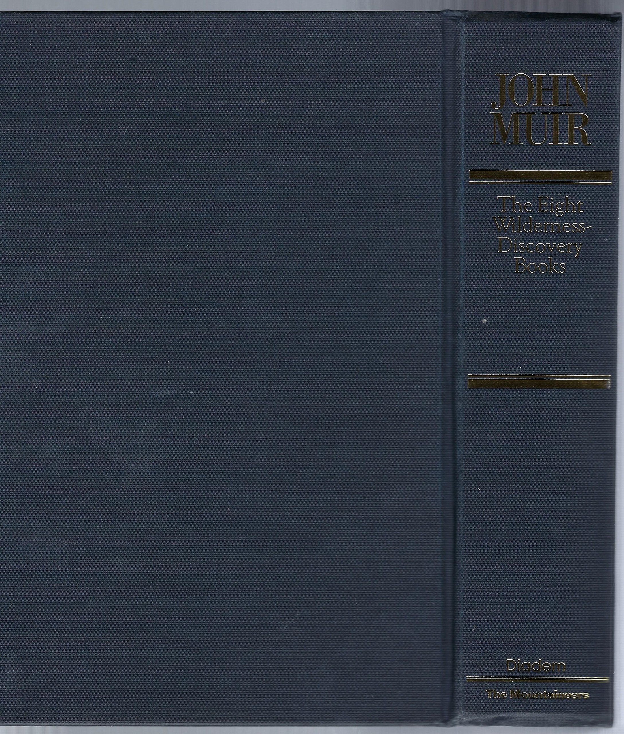 John Muir: The Eight Wilderness Discovery Books - Classic Nature Exploration & Adventure Collection for Hiking, Camping & Outdoor Enthusiasts