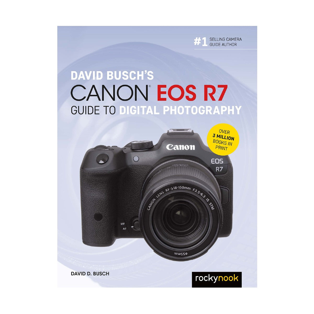 David Busch's Canon EOS R7 Guide to Digital Photography - Complete Camera Manual for Beginners & Professionals | Perfect for Travel, Portrait & Wildlife Photography