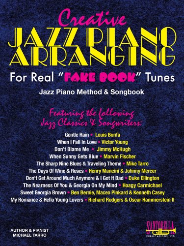 Creative Jazz Piano Arranging Book - Real Fake-Book Tunes for Musicians & Students | Perfect for Jazz Improvisation, Music Composition & Piano Practice