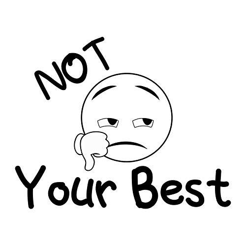 Not Your Best