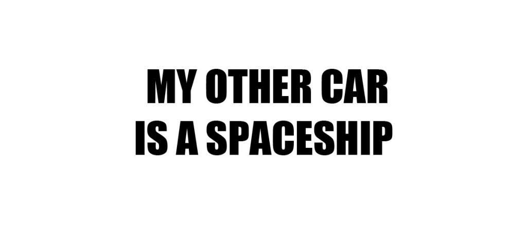 My Other Car is a Spaceship Vinyl Decal - Funny Car & Laptop Sticker for Home, Office, Dorm Decor - Waterproof Wall Art for Space Enthusiasts
