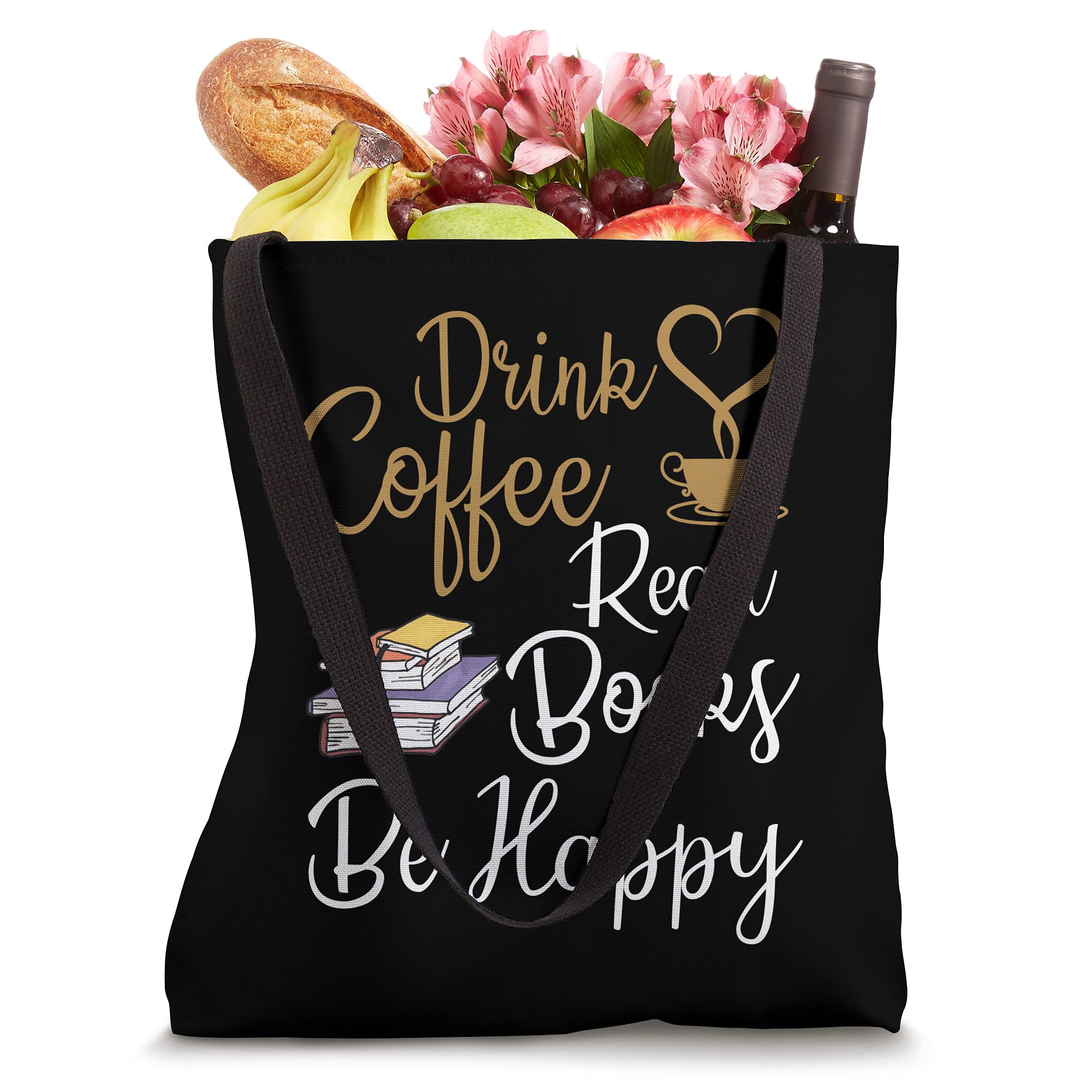 Drink Coffee Read Books Be Happy Tote Bag - Stylish Canvas Book Lover Gift for Women, Perfect for Library, Bookstore & Coffee Shop Outings