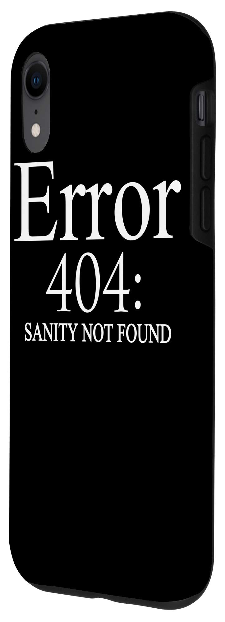 iPhone XR Case - Funny 'Error 404 Sanity Not Found' Design for Tech Nerds & Computer Lovers | Perfect Gift for Programmers & IT Professionals