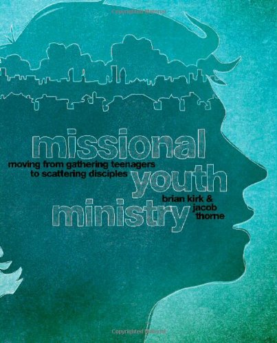 Missional Youth Ministry: Transforming Teen Gatherings into Discipleship for Christian Faith Development - Perfect for Church Youth Groups & Bible Study Programs