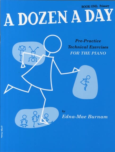 A Dozen a Day Book 1: Primary Piano Exercises for Beginners - Essential Daily Practice for Kids & Adults Learning Piano at Home