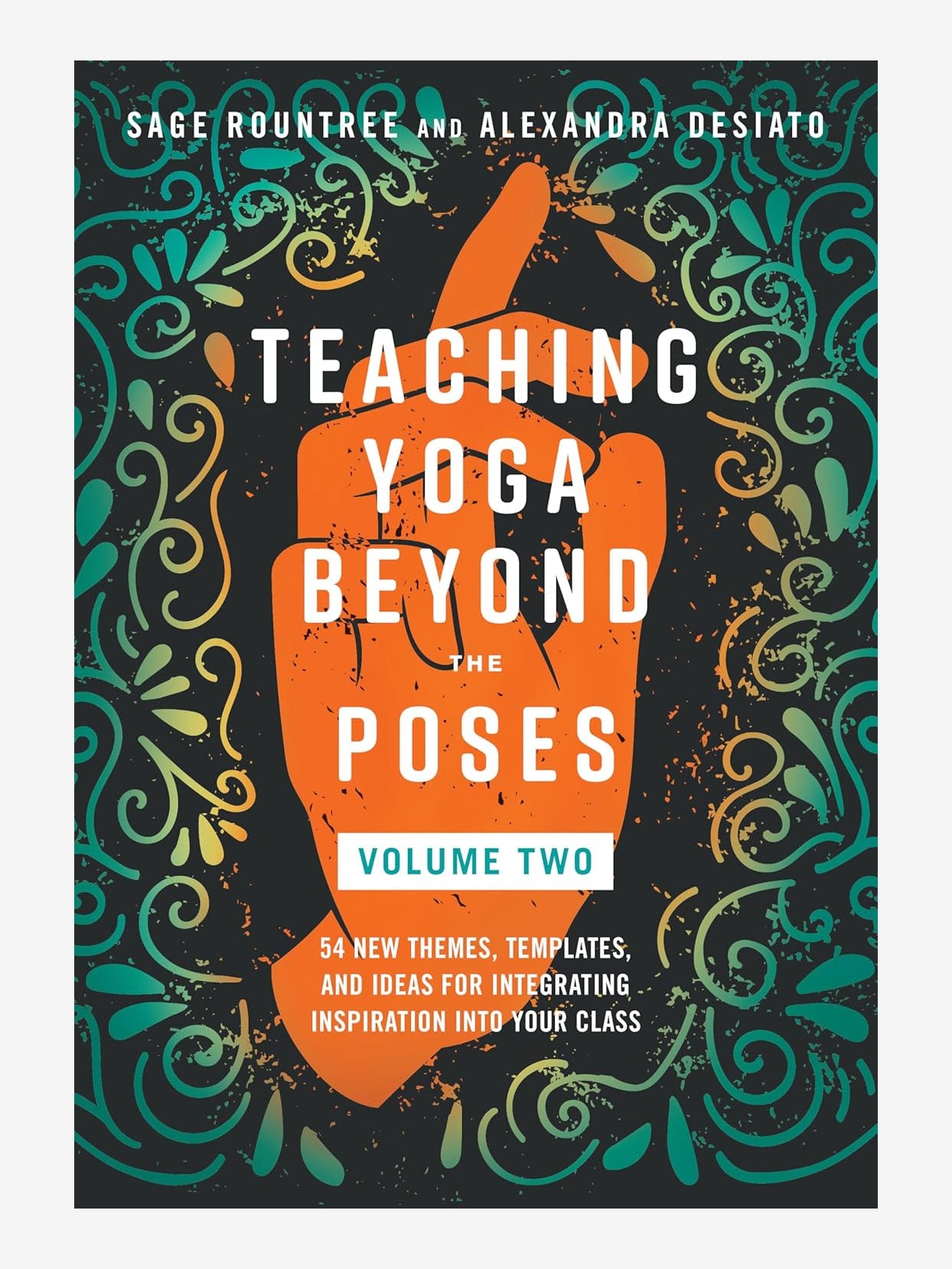 Teaching Yoga Beyond the Poses Volume 2 - Yoga Philosophy & Practice Guide for Instructors | Perfect for Yoga Teacher Training & Studio Classes