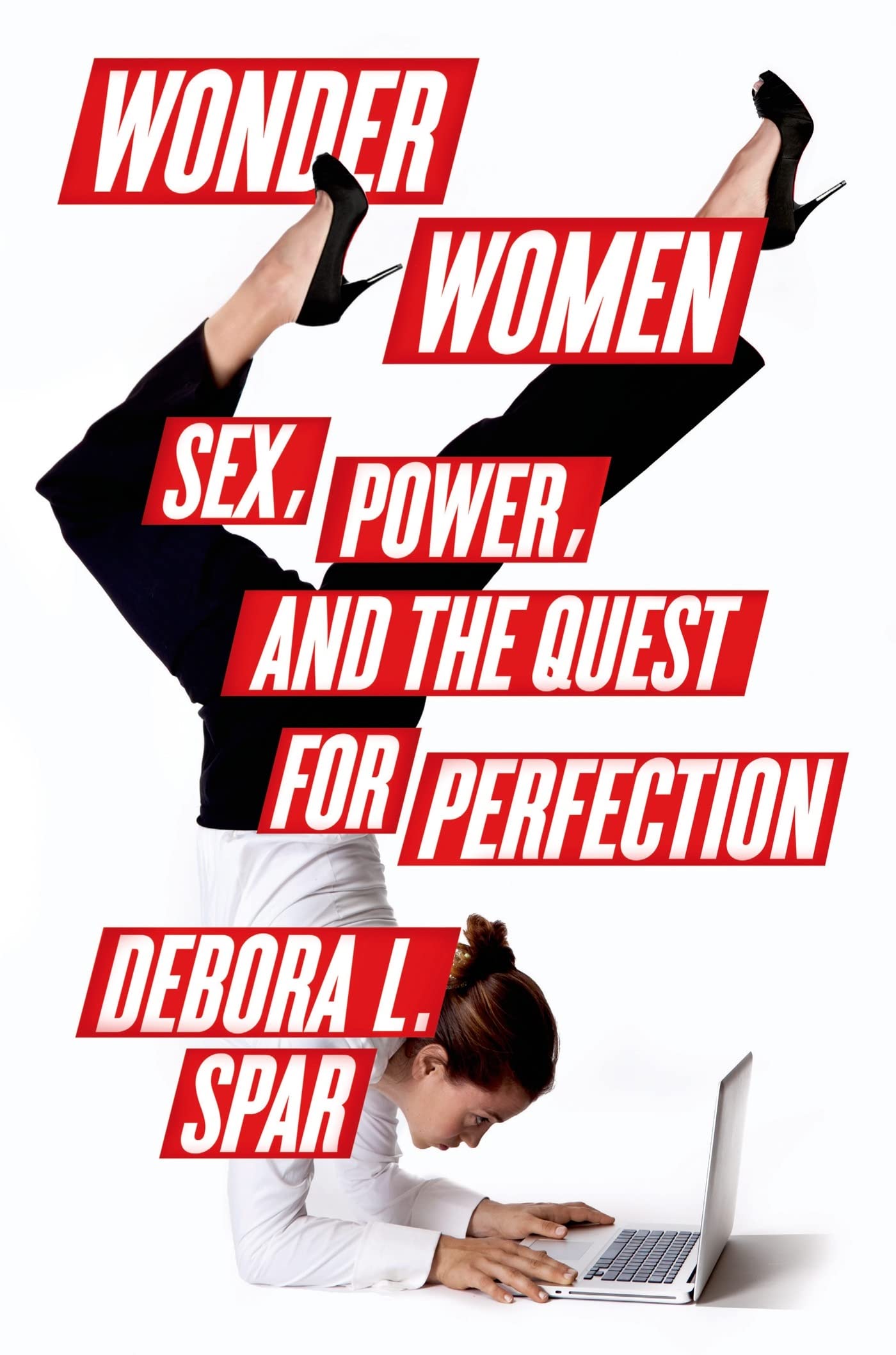 Wonder Women: Sex, Power, and the Quest for Perfection - Empowering Feminist Book for Self-Improvement & Gender Equality Discussions | Perfect for Book Clubs, Women's Studies & Personal Growth