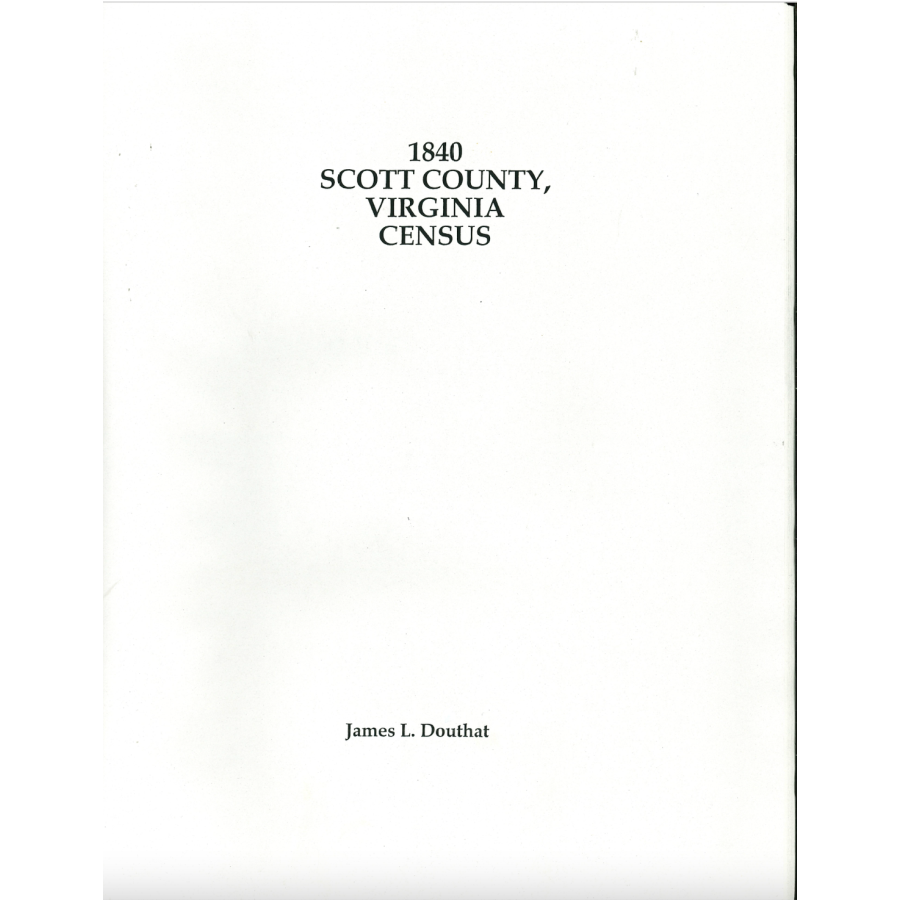 1840 Scott County Virginia Census Records - Genealogy & Family History Research for Ancestral Search - Perfect for Historians, Researchers & Family Tree Builders