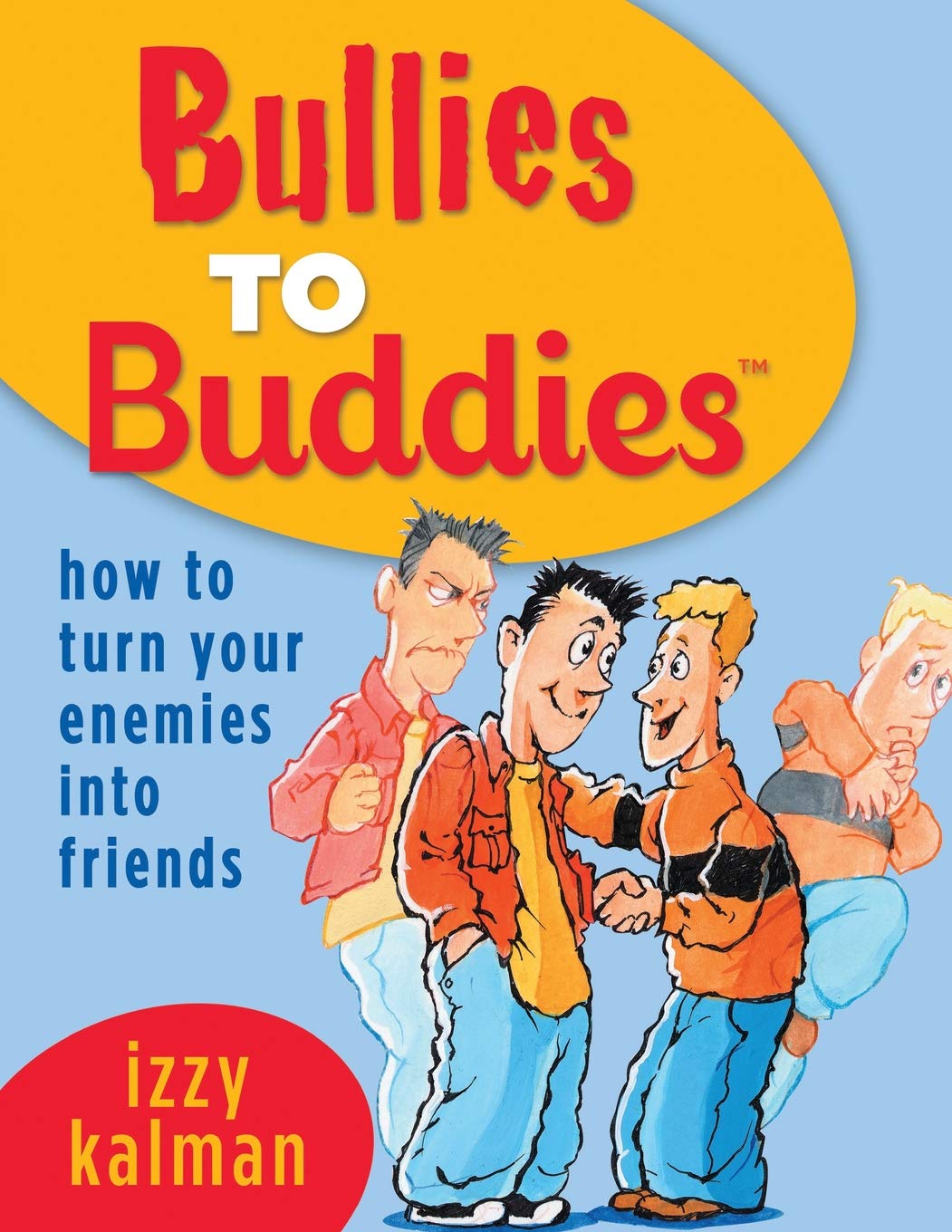 Bullies to Buddies: Transform Enemies into Friends - Self-Help Book for Conflict Resolution & Social Skills | Perfect for Parents, Teachers & Teens